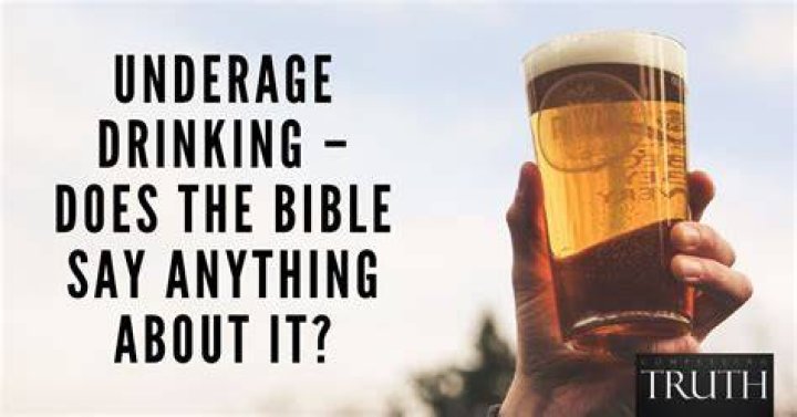 What does the Bible say about underage drinking?