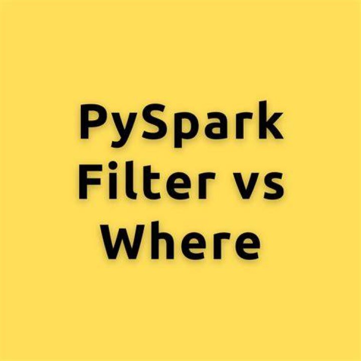 Where vs filter Pyspark?
